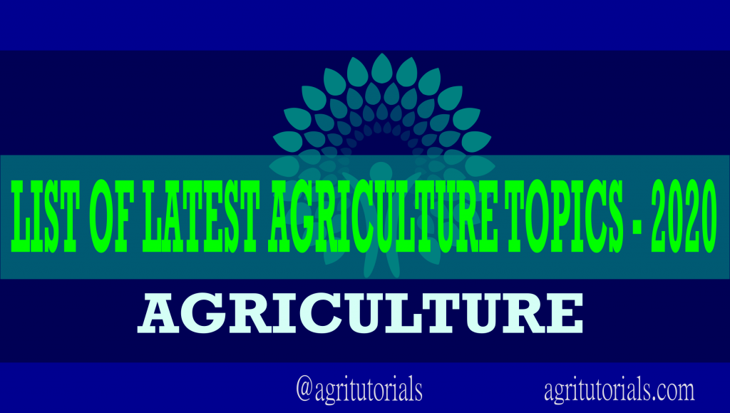 LIST OF LATEST AGRICULTURE TOPICS