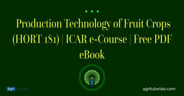 Production Technology of Fruit Crops (HORT 181) | ICAR e-Course | Free PDF eBook